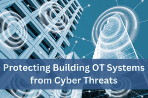 Protecting Building OT Systems from Cyber Threats