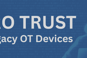 Zero Trust for Legacy OT Devices