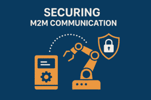 Securing M2M Devices and Communications