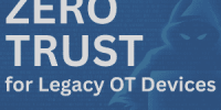 Zero Trust for Legacy OT Devices
